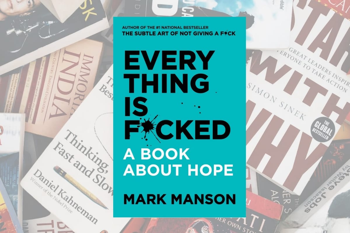 Everthing Is Fucked: A Book About Hope by Mark Manson