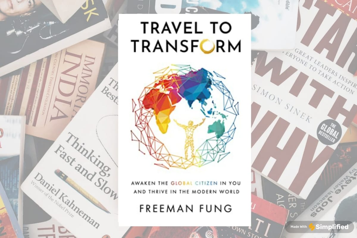 The Power of Journeys: Travel To Transform By Freeman Fung