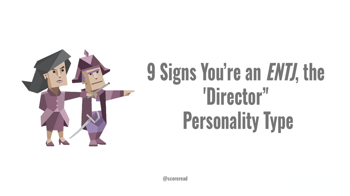 9 Signs You’re an ENTJ, the 'Director’ and the 2nd Rarest Personality Type