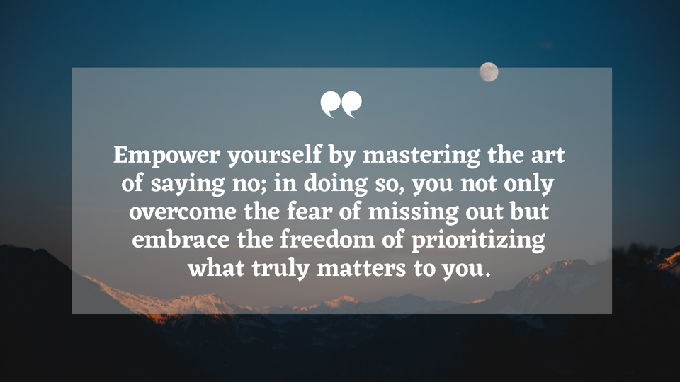 Overcoming the FOMO with The Art Of Saying No