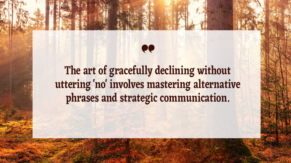 The Art Of Saying 'No' Without Saying 'No'