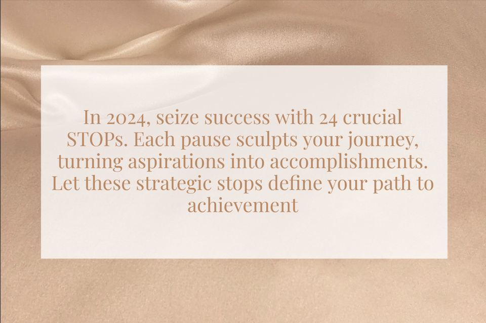 The 24 STOPs You Need in 2024 to Become Successful