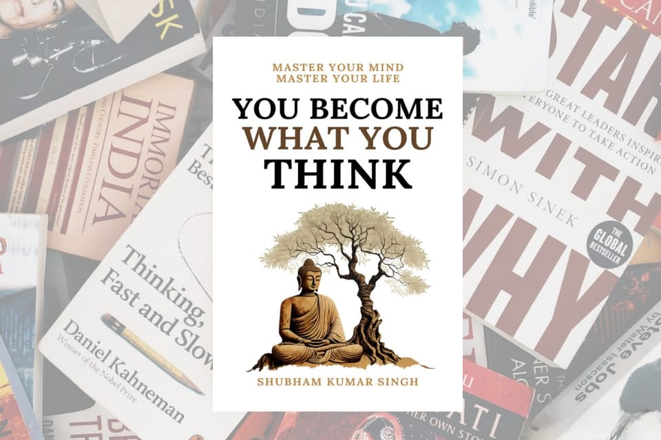 You Become What You Think by Shubham Kumar Singh