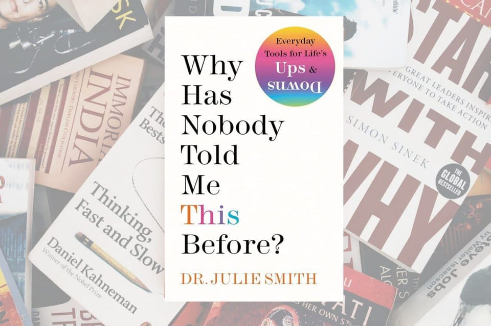 Why Nobody Told You This Before: Dr. Julie Smith's Guide to Unconventional Well-Being