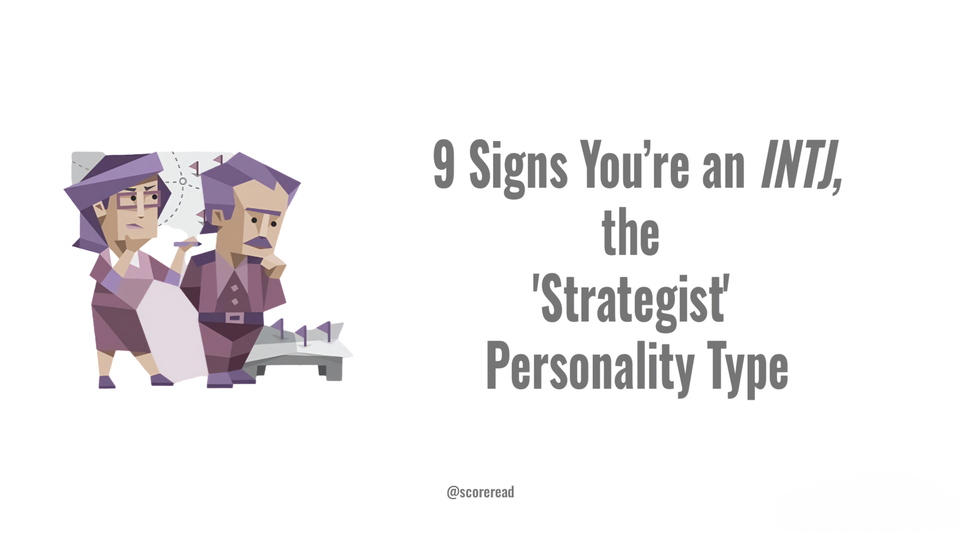 9 Signs That You're an INTJ, the "Strategist" Personality Type