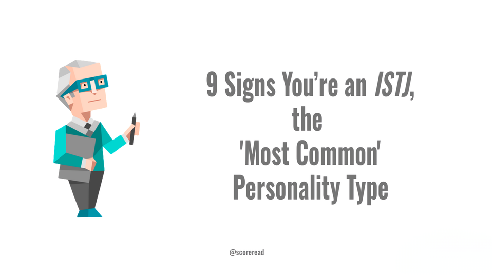 9 Signs That You’re an ISTJ, the Most Common Personality Type