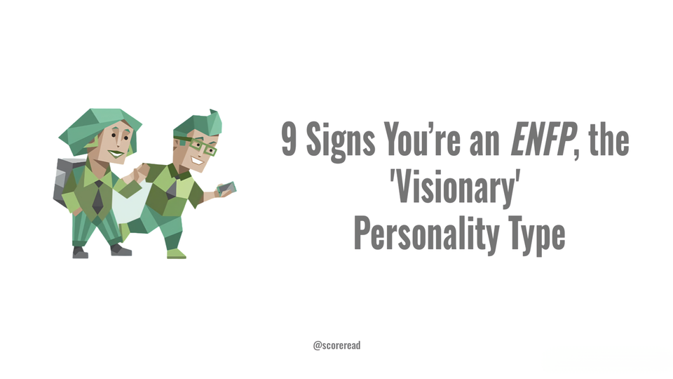 9 Signs You’re an ENFP, the 'Visionary’ Personality Type