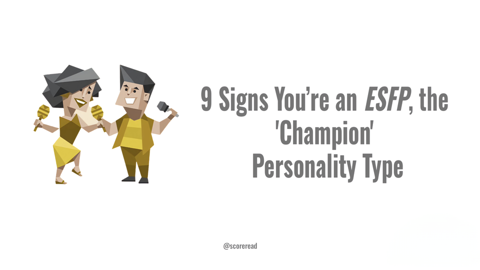 9 Signs You’re an ESFP, the ‘Champion’ Personality Type